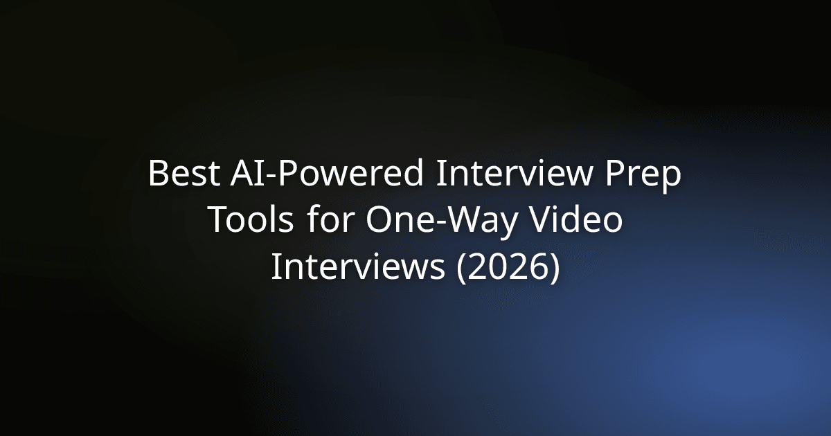 Best AI-Powered Interview Prep Tools for One-Way Video Interviews (2026)