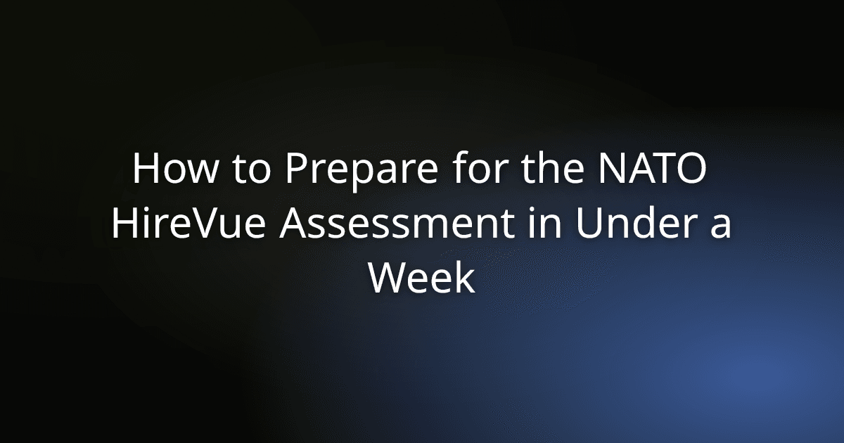 How to Prepare for the NATO HireVue Assessment in Under a Week